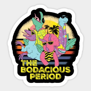 The Bodacious Period gift shirt Sticker